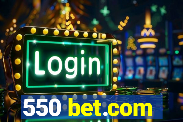 550 bet.com